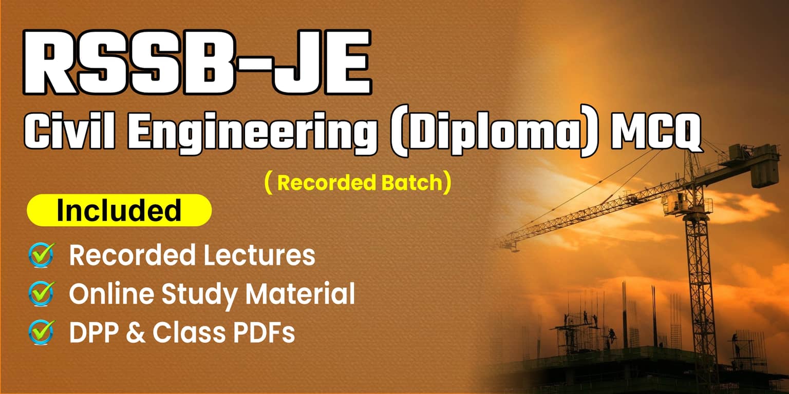 RSSB-JE Civil Engineering (Diploma) MCQ Recorded Batch