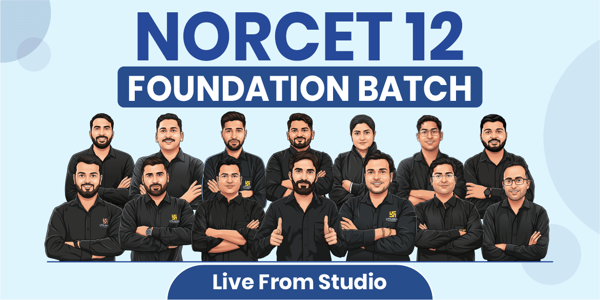 NORCET 12 Foundation Batch (From Studio)