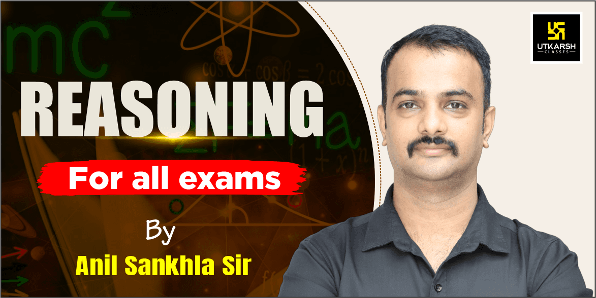 Reasoning by Anil Sankhla Sir