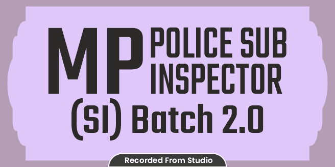 MP Police Sub Inspector (SI) Batch 2.0 (Recorded From Studio)