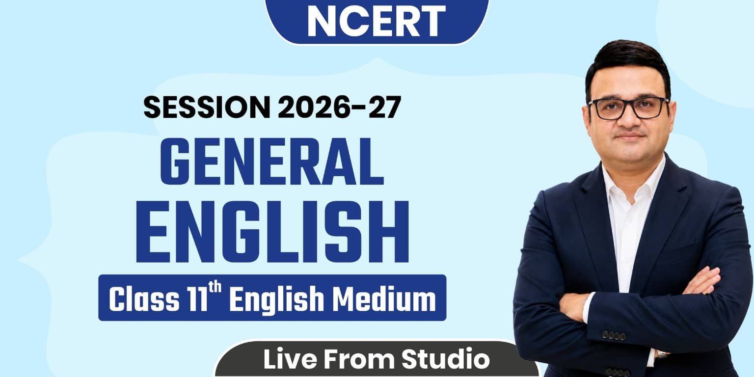 CLASS 11th GENERAL ENGLISH (CBSE)