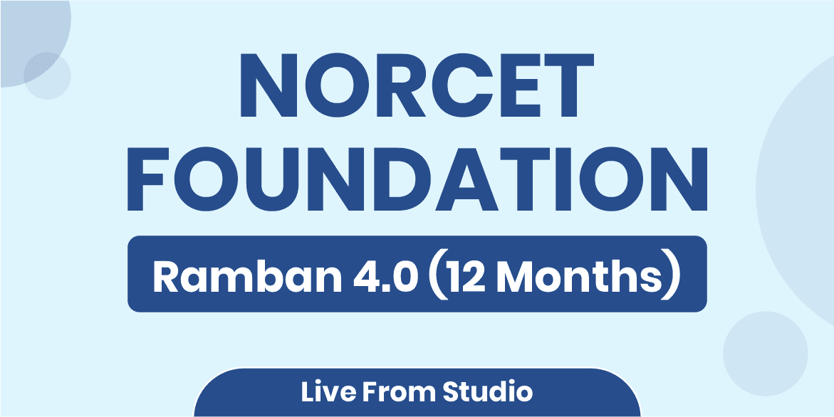 Ramban 4.0 (12 Months) NORCET Foundation Batch (From Studio)