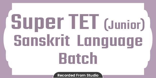 Super TET Junior Sanskrit Language Batch