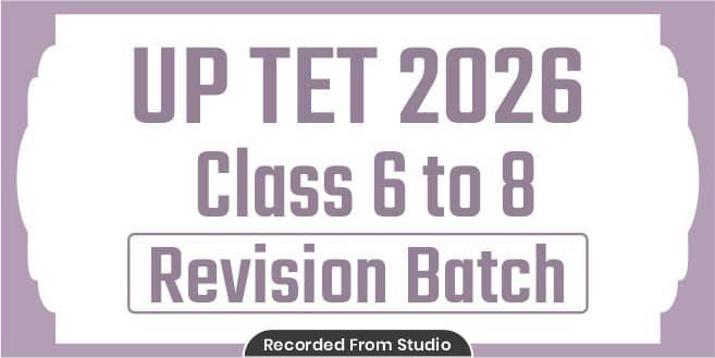 UP TET 2026 (Class 6 to 8) Revision Batch With Test Series (From Studio)UP TET 2026 (Class 6 to 8) Revision Batch With Test Series (From Studio)