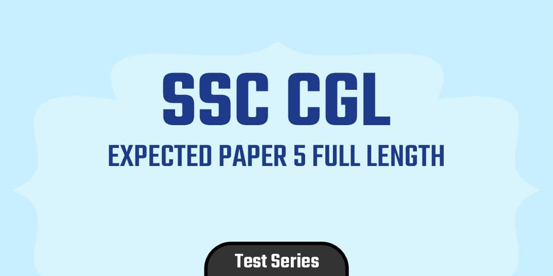 SSC CGL Expected Paper 5 Full Length Test Series