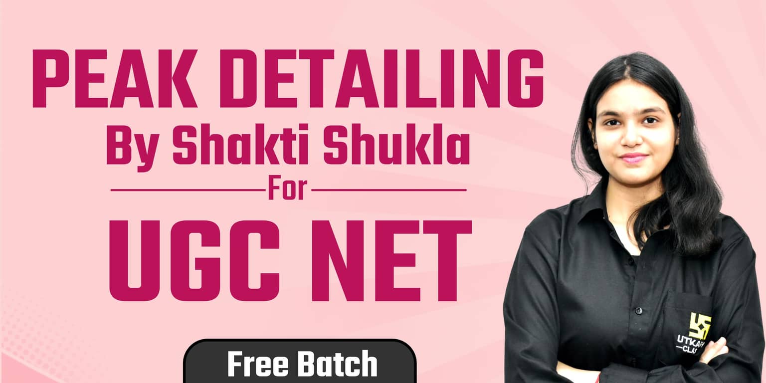 Peak Detailing By Shakti Shukla For UGC NET June 2026