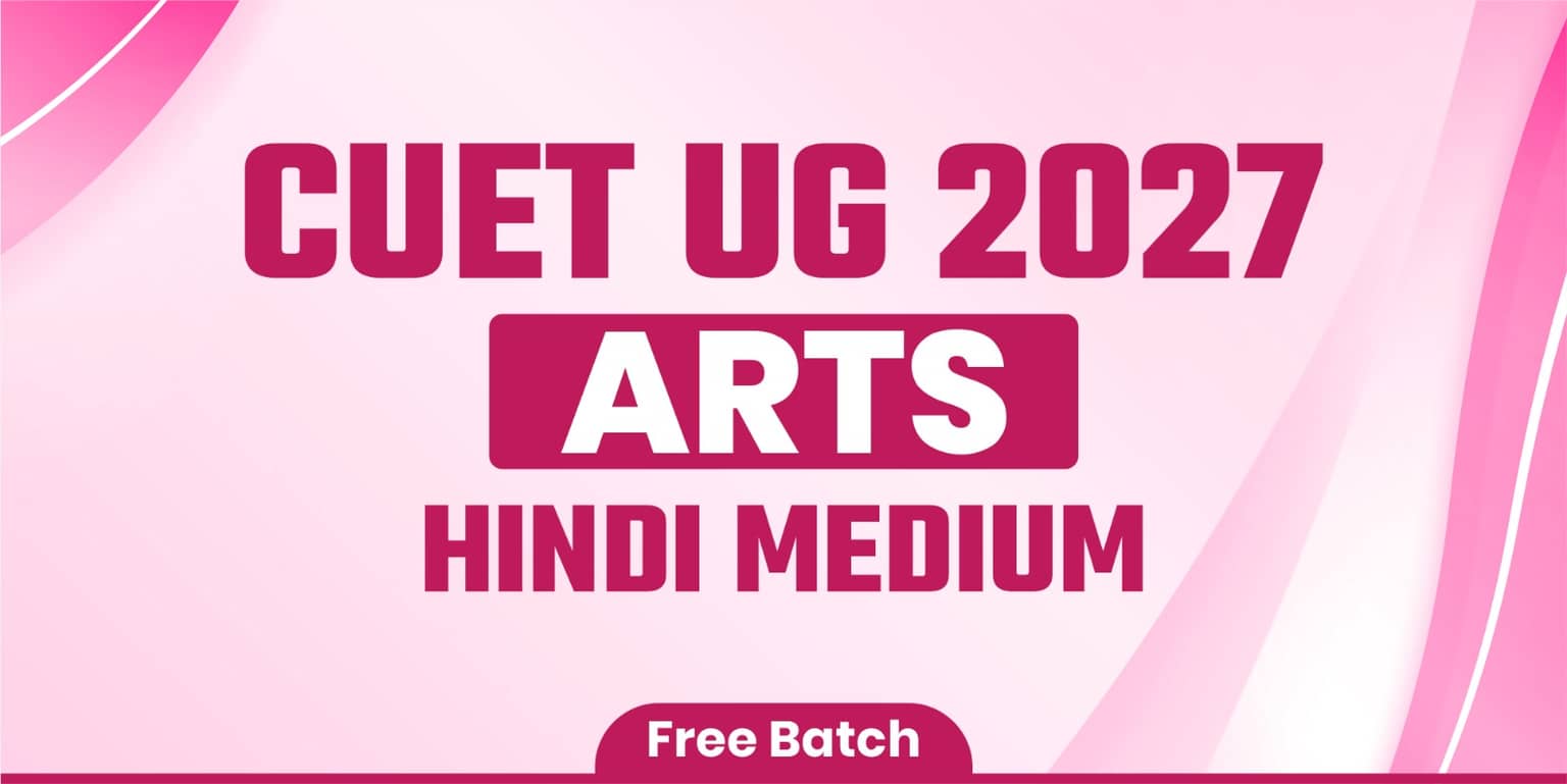 CUET UG 2027: ARTS (HINDI MEDIUM)