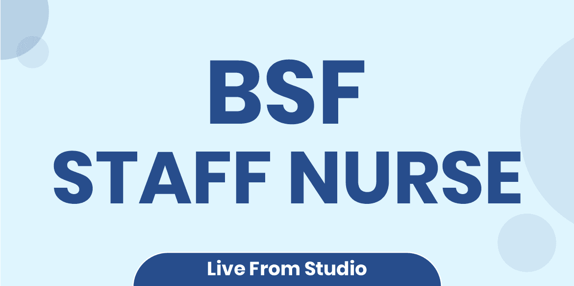 BSF Staff Nurse 2026 Batch (From Studio)