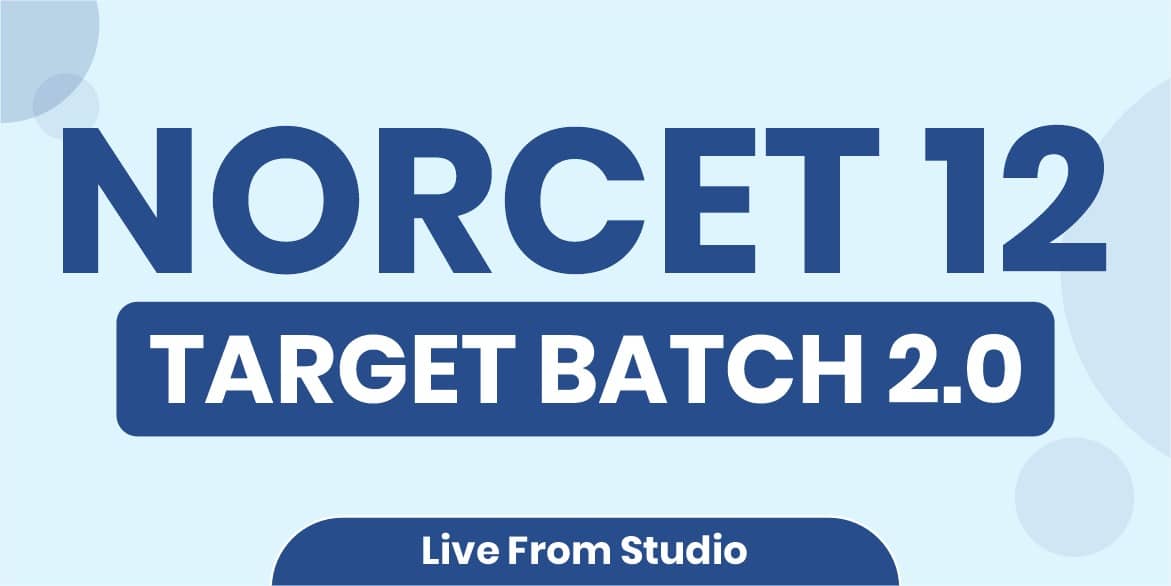 NORCET 12 Target Batch 2.0 (From Studio)