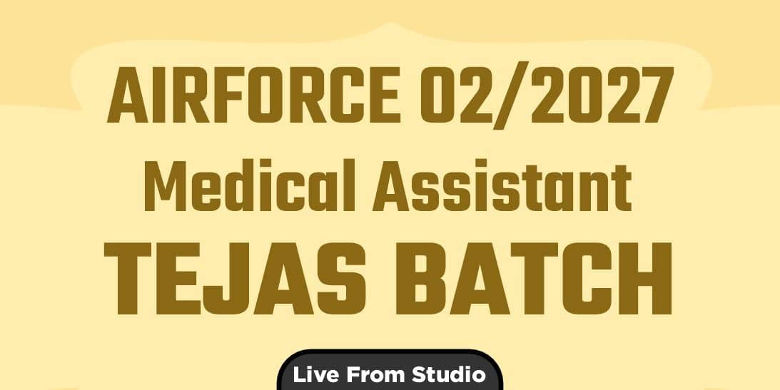 Airforce Medical Assistant (02/2027) Tejas Batch (From Studio)