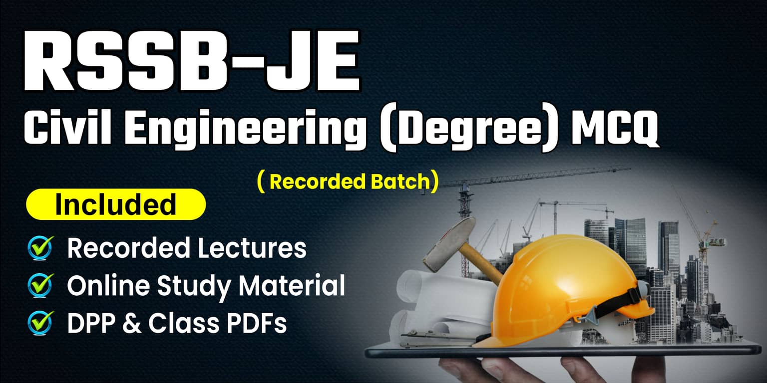 RSSB-JE Civil Engineering (Degree) MCQ Recorded Batch
