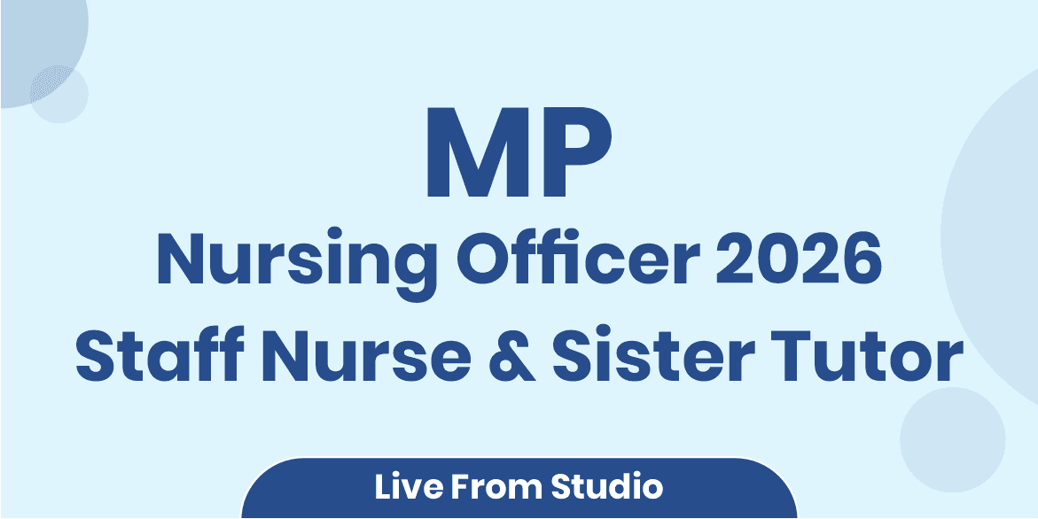 MP Nursing Officer 2026 Staff Nurse & Sister Tutor Batch (From Studio)