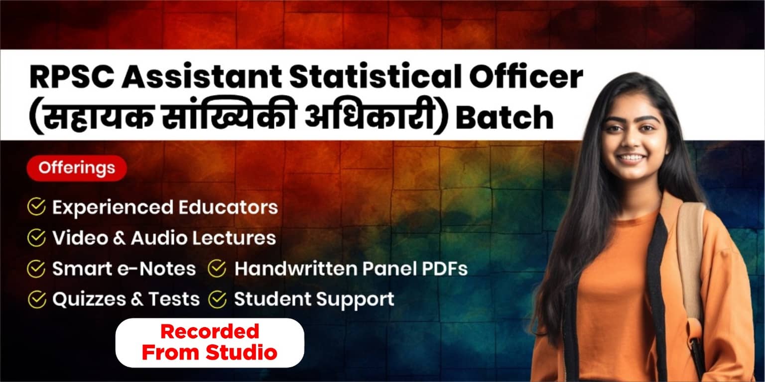 RPSC Assistant Statistical Officer(सहायक सांख्यिकी अधिकारी) Batch (Recorded From Studio)