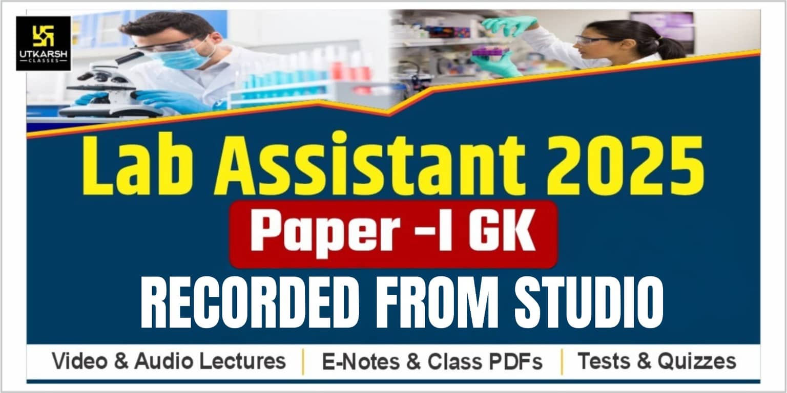 Lab Assistant {Paper 1 GK} Batch (RecordedFrom Studio)