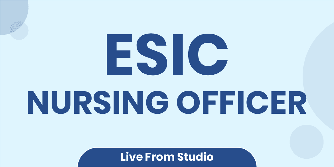 ESIC Nursing Officer 2026 Batch (From Studio)