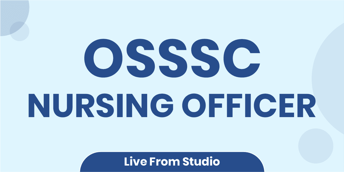 OSSSC Nursing Officer 2026 Batch (From Studio)