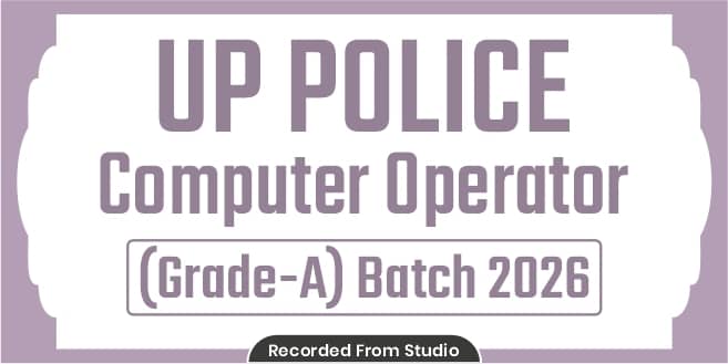 UP Police Computer Operator (Grade-A) Batch (From Studio)
