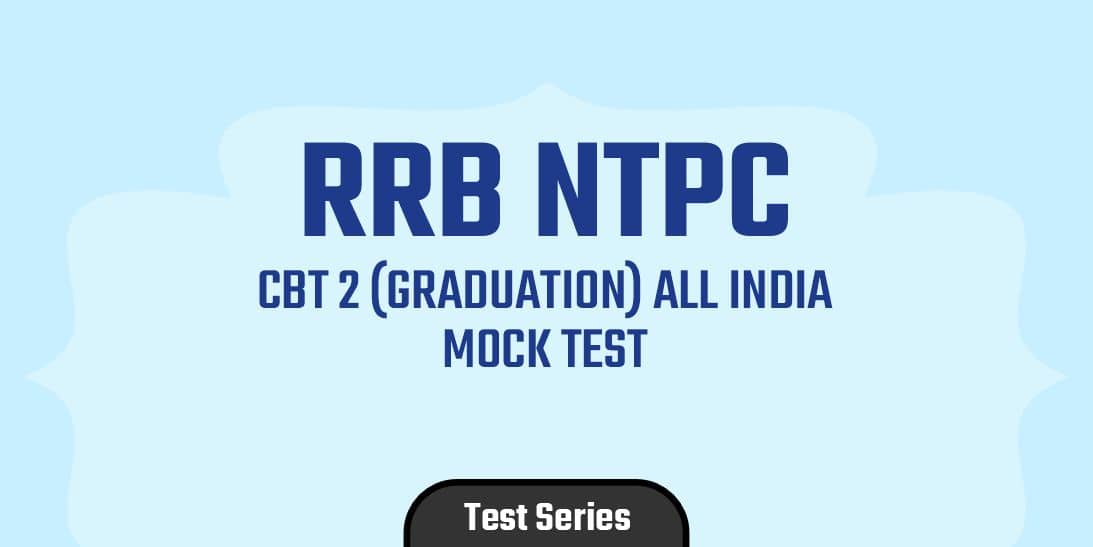 RRB NTPC CBT 2 (Graduation) All India Free Mock Test