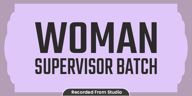 Woman Supervisor Batch(Recorded From Studio)