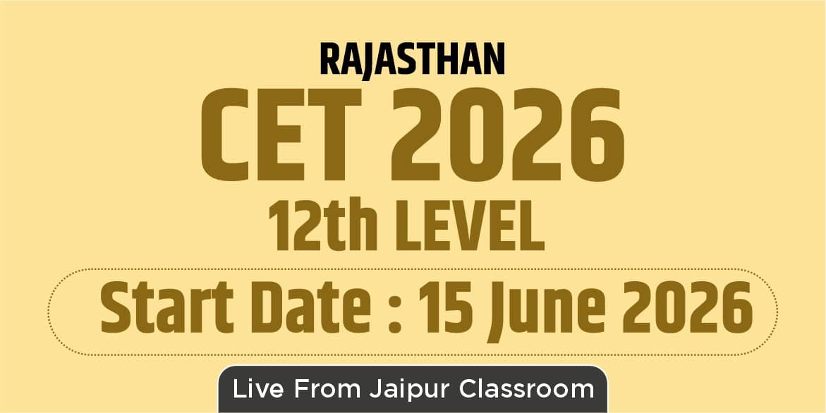 Rajasthan CET(12th Level) Batch (From JaipurClassroom)
