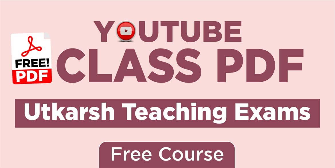 Utkarsh Teaching Exam YouTube Free Class PDFs