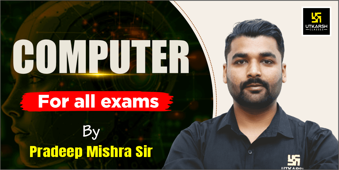 Computer by Pradeep Mishra Sir