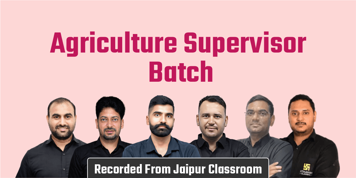 Agriculture Supervisor Batch (Recorded From Jaipur Classroom)