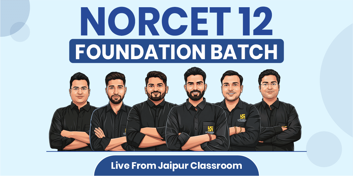 NORCET 12 Batch (From Jaipur Classroom)