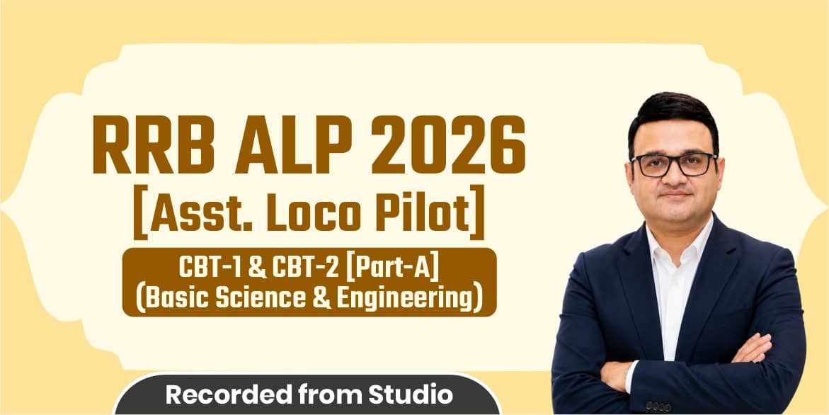 RRB ALP Asst. Loco Pilot CBT-1 & CBT-2 (Basic Science & Engineering) Batch (From Studio)