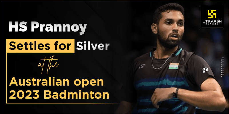 HS Prannoy settles for Silver at the Australian open 2023 Badminton