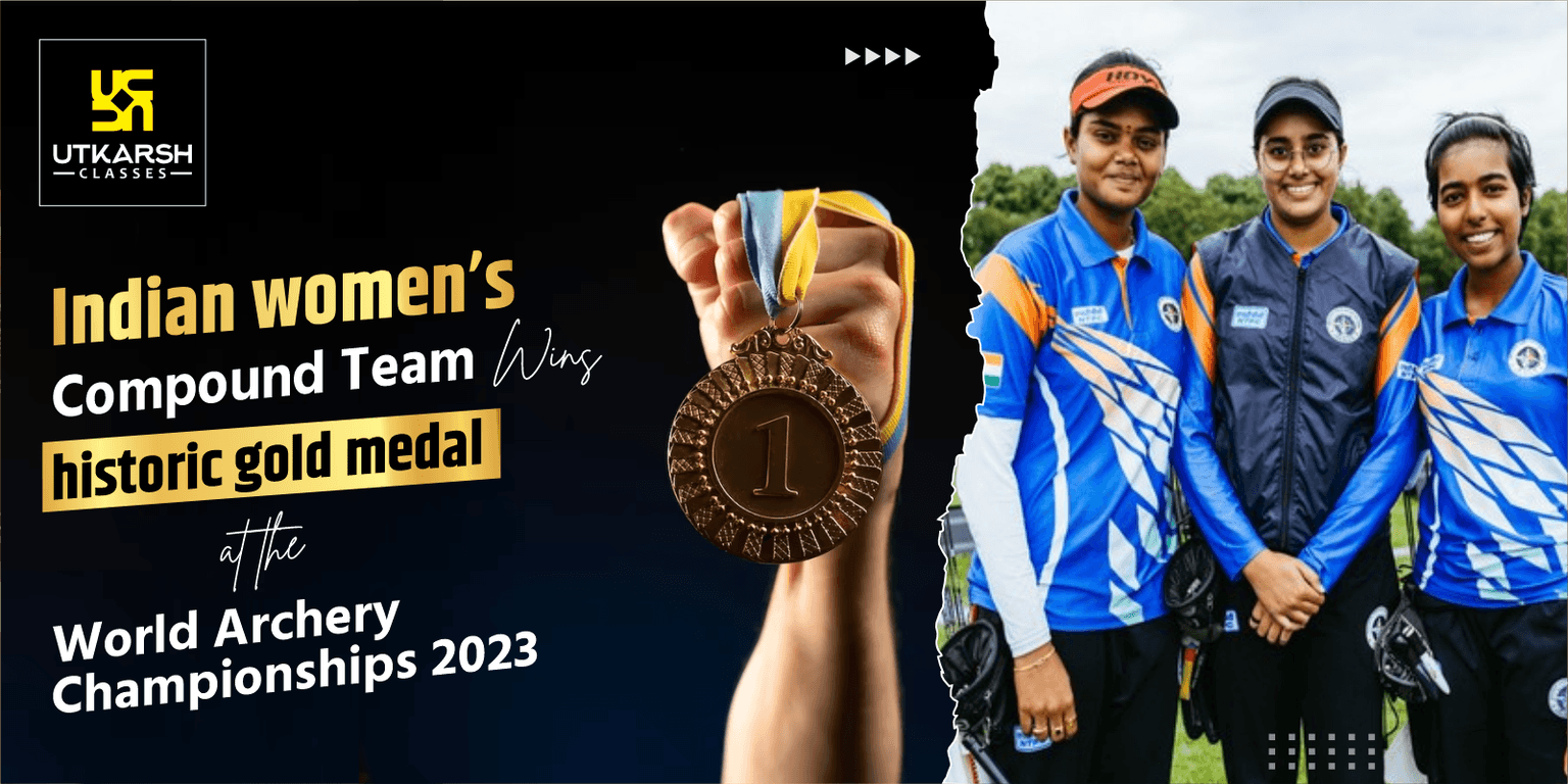 Indian Women’s Team Wins Gold Medal at World Archery Championships 2023