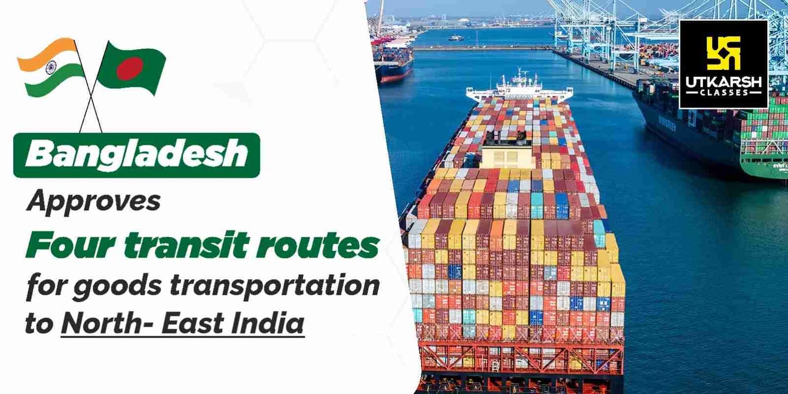Bangladesh approves 4 transit routes for NE India goods transport