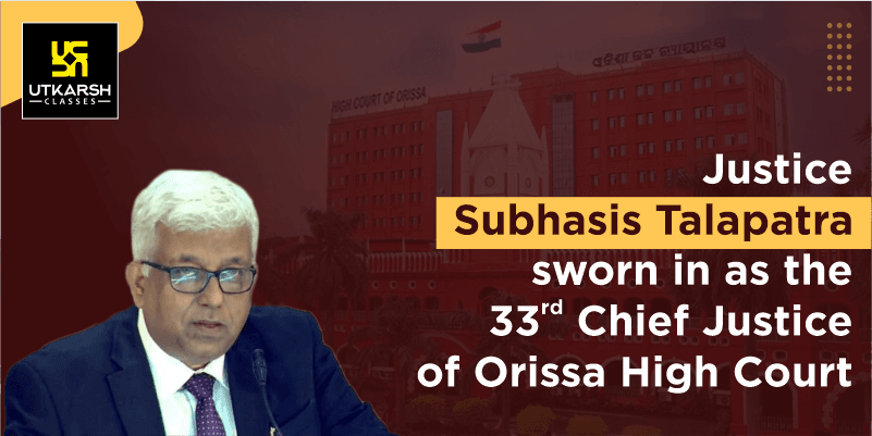 Justice Talapatra sworn in as 33rd Orissa HC Chief Justice