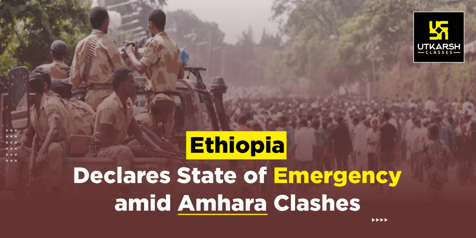 Ethiopia declares state of emergency amid Amhara clashes