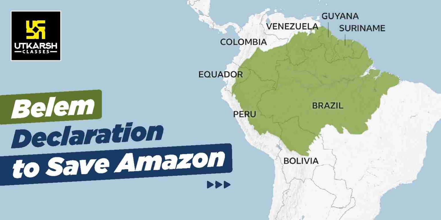 Belem Declaration to Save Amazon, Get Complete Details
