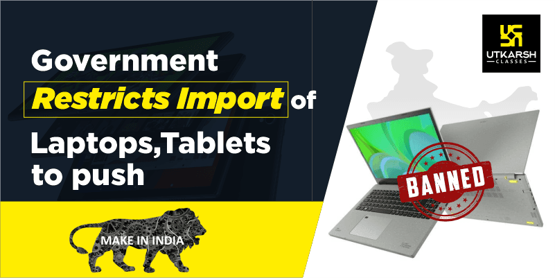Government restricts import of Laptops,Tablets to push Make in India