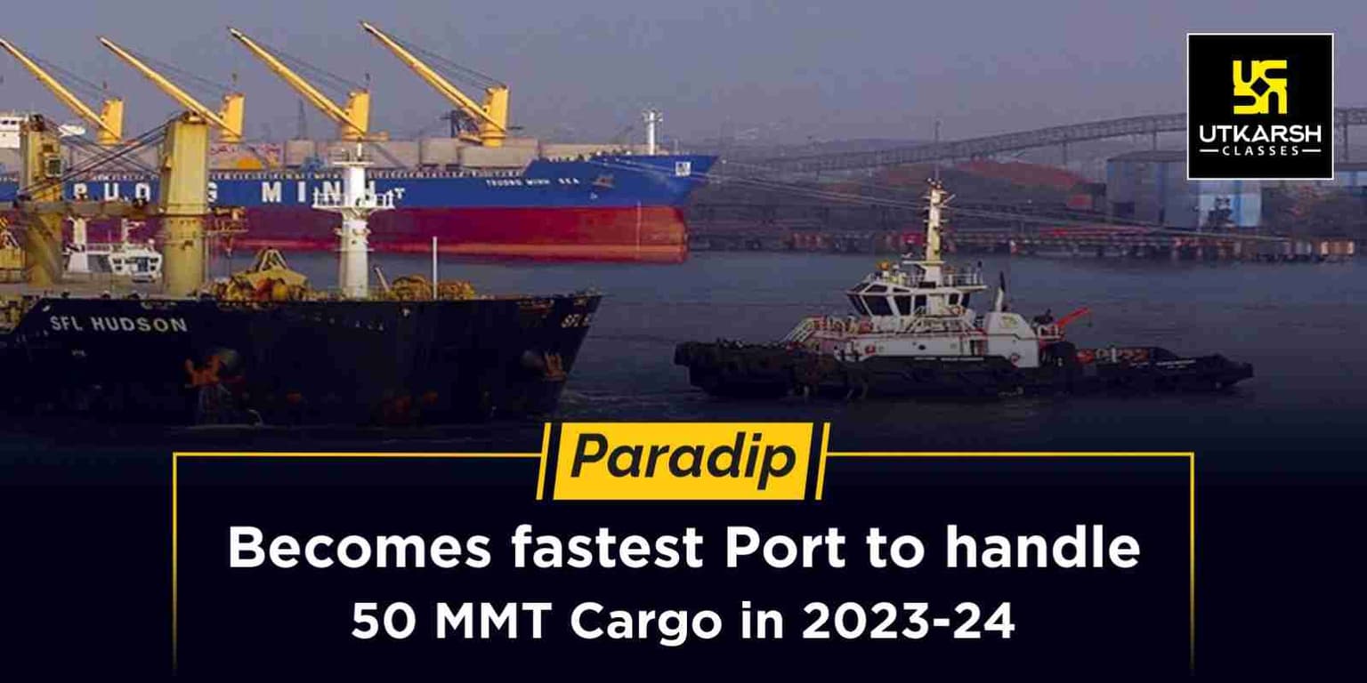 Paradip Becomes Fastest Port To Handle 50 MMT Cargo In 2023-24