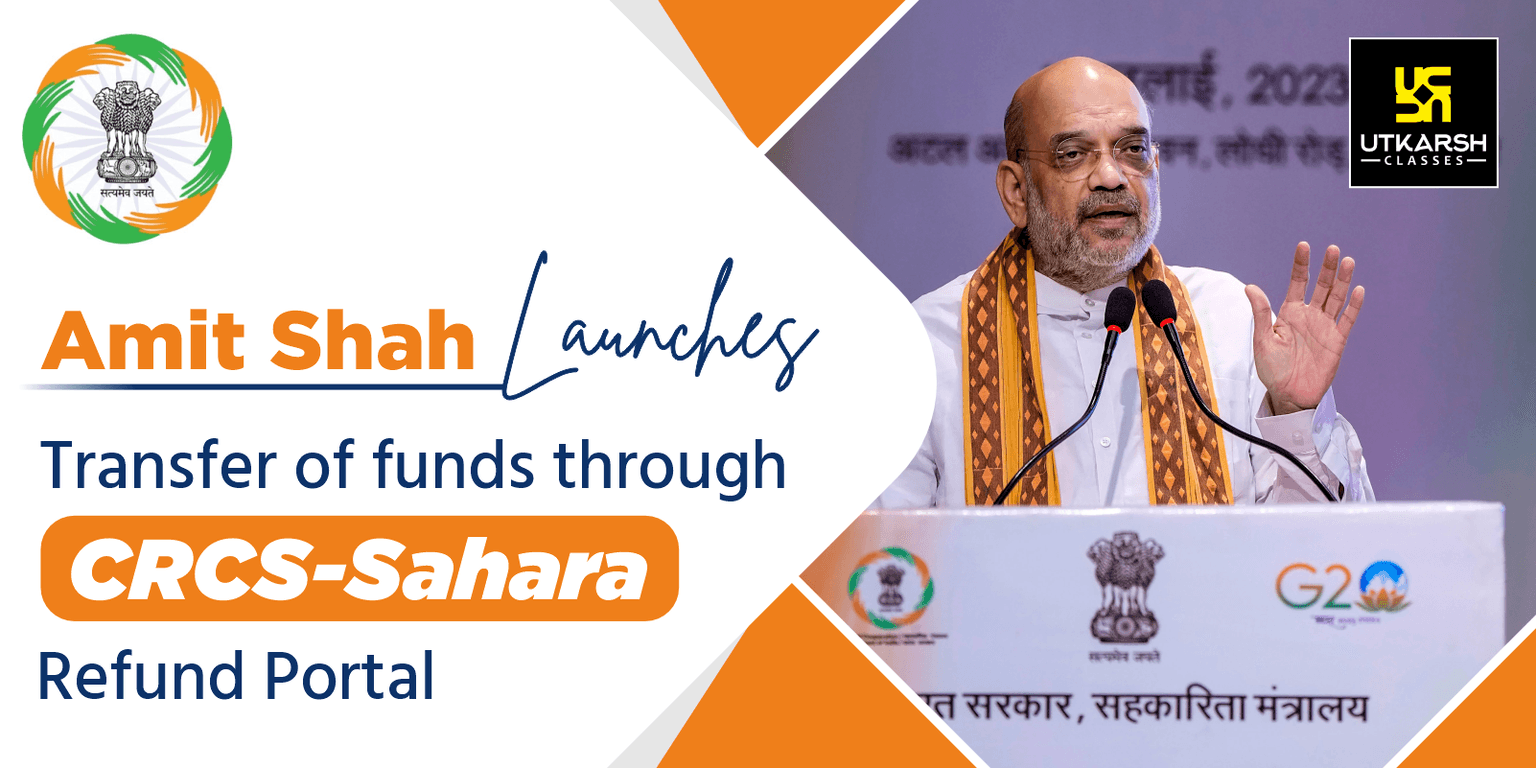 Amit Shah launches transfer of funds through CRCS-Sahara Refund Portal