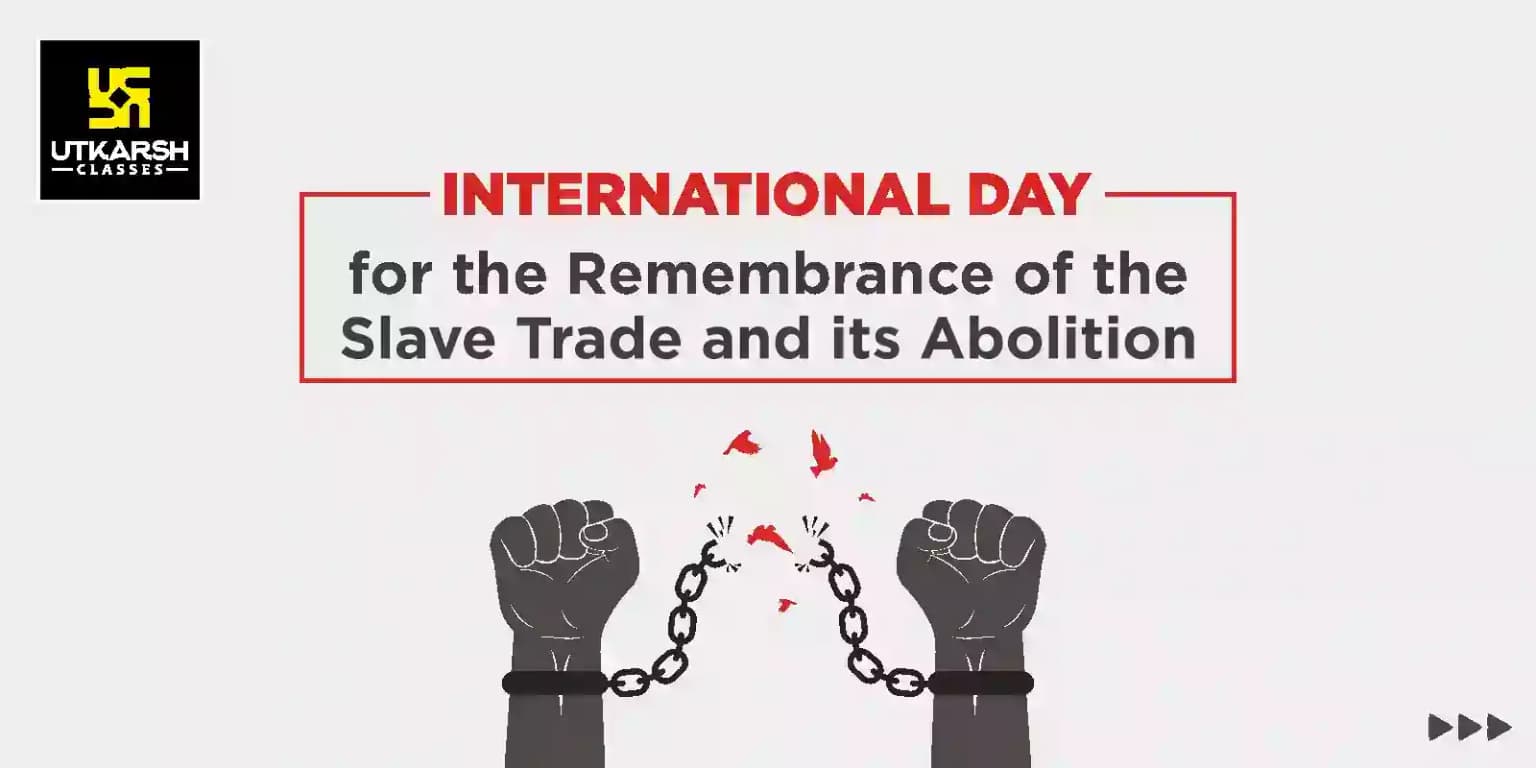 International Day for the Remembrance of the Slave Trade And Abolition