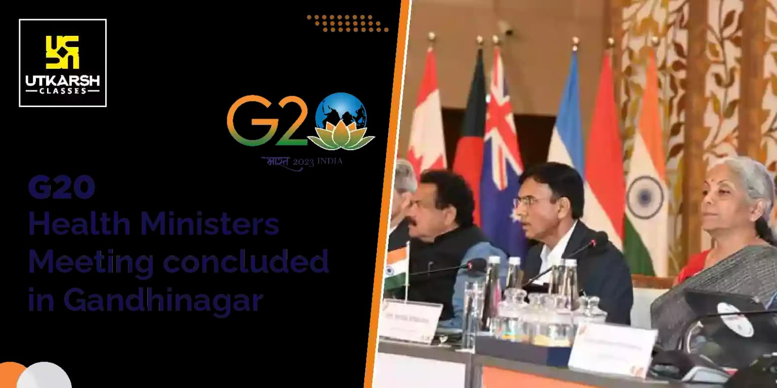 G20 Health Ministers meeting concluded in Gandhinagar