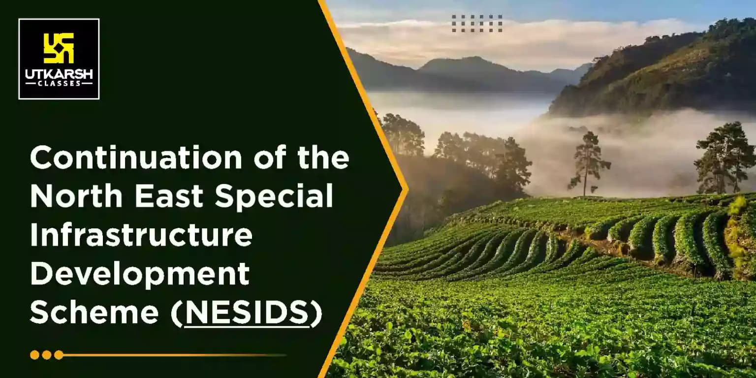 Continuation of North East Infra Development Scheme (NESIDS)