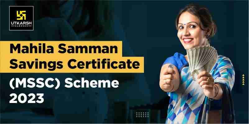 Mahila Samman Savings Certificate Scheme (MSSC)