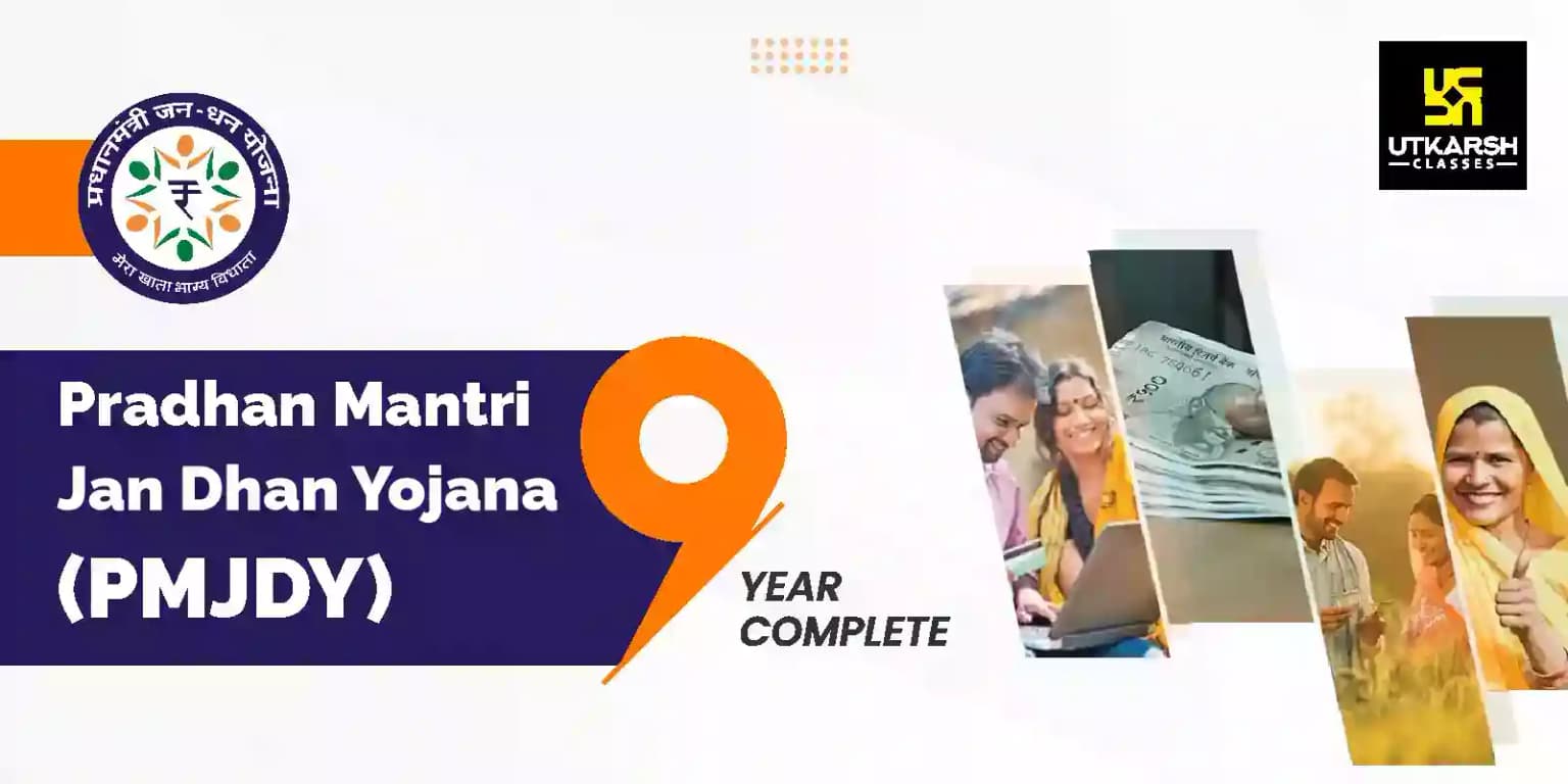 Pradhan Mantri Jan Dhan Yojana (PMJDY) Completes 9 years