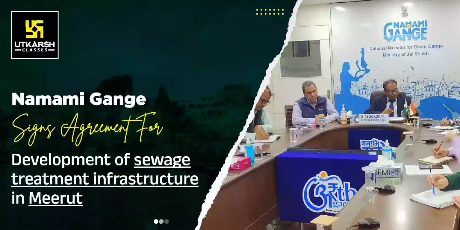 Namami Gange Agreement For Development Of Sewage Infrastructure