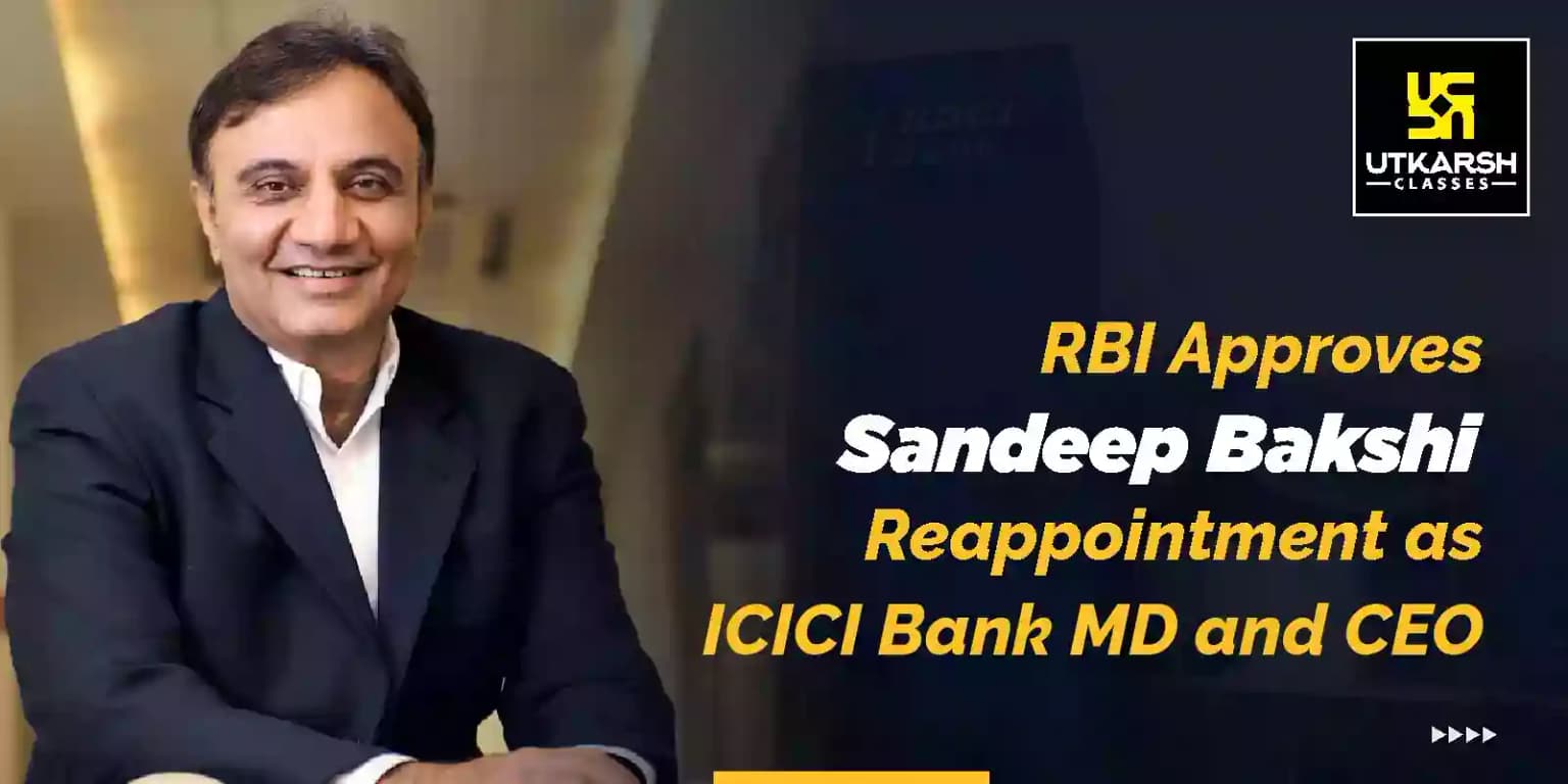 RBI Approves Sandeep Bakshi reappointment as ICICI Bank MD and CEO