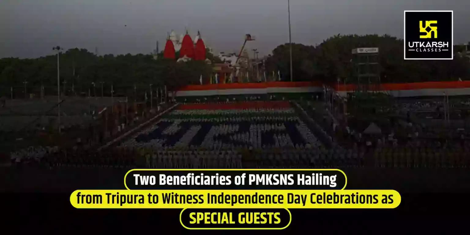 Two PMKSNS Tripura beneficiaries invited for Independence Day