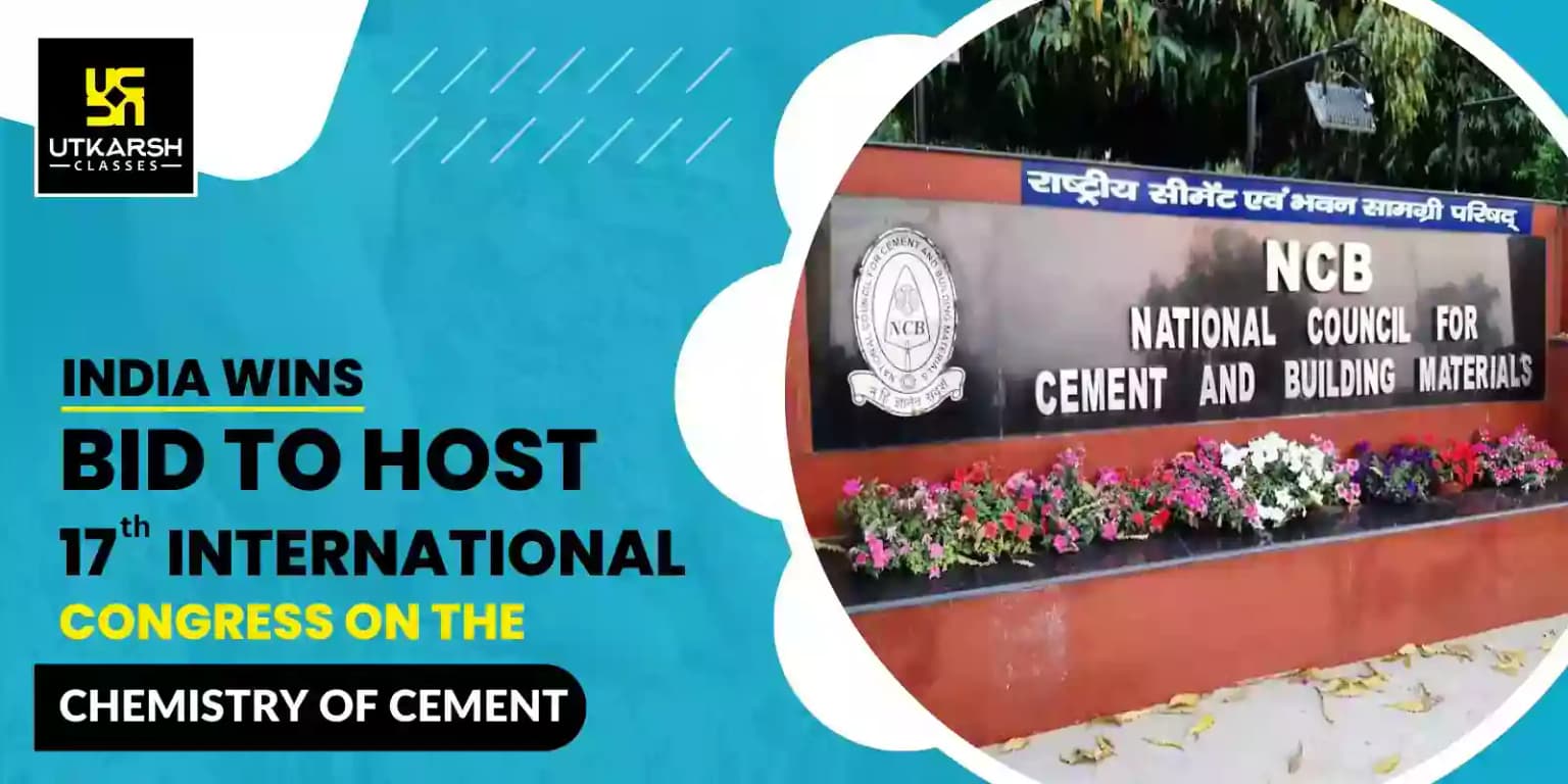 India will be Hosting 17th International Congress on the Chemistry of Cement