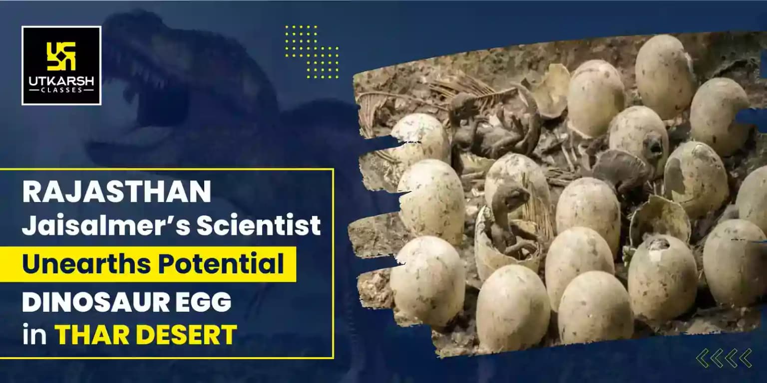 Rajasthan, Jaisalmer’s Scientist Unearths Potential Dinosaur Egg in Thar Desert