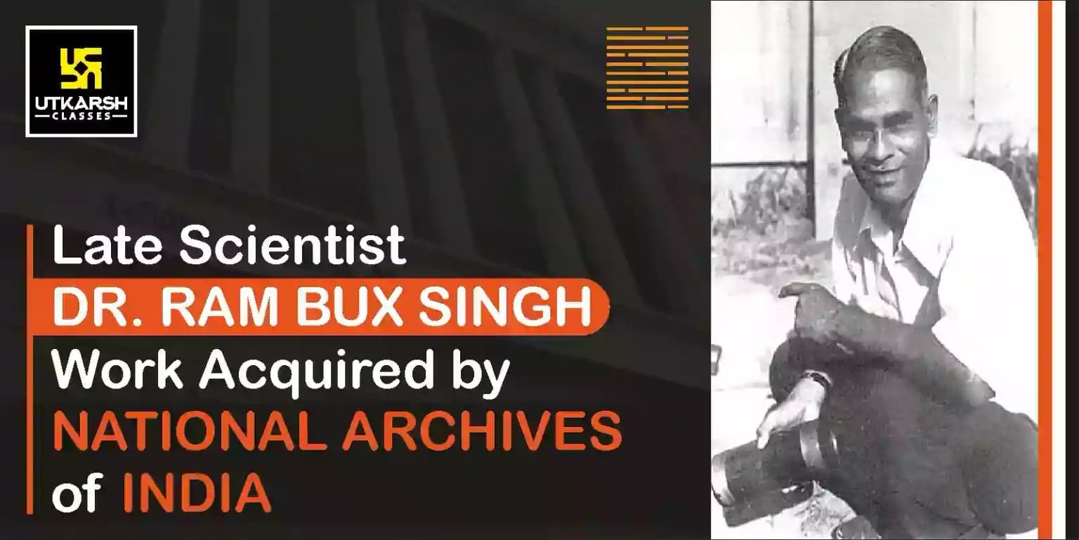 Late Scientist Dr. Ram Bux Singh work acquired by National Archives of India