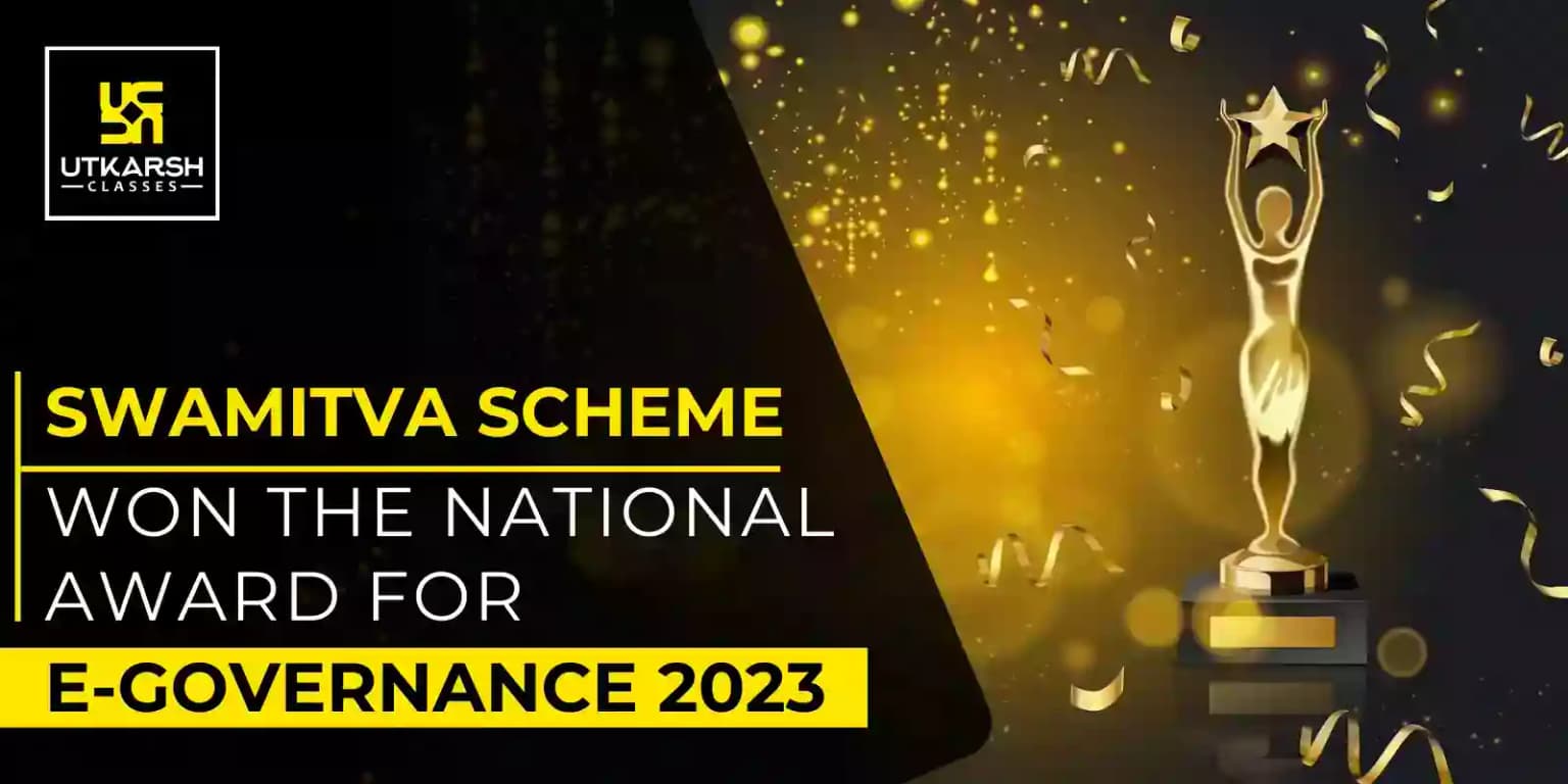 Svamitva Scheme won the National Award for e-Governance 2023